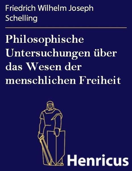 philosophische untersuchungen wesen menschlichen freiheit ebook PDF