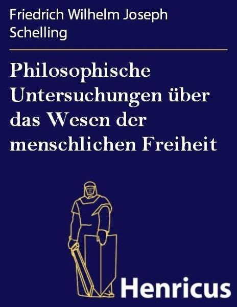 philosophische untersuchungen wesen menschlichen freiheit ebook PDF