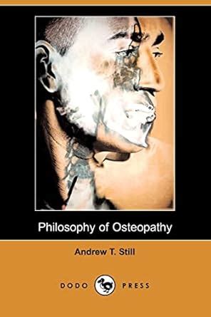 philosophy osteopathy andrew t still Kindle Editon