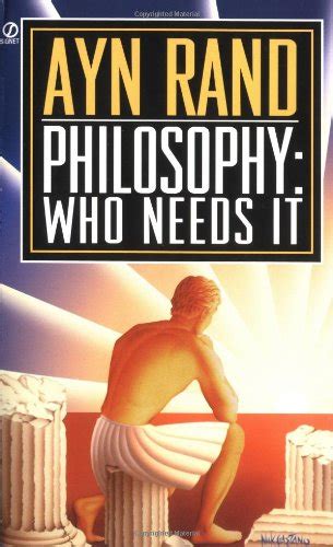 philosophy who needs it the ayn rand library vol 1 Doc