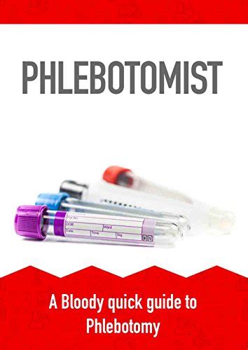 phlebotomist a bloody quick guide to phlebotomy Kindle Editon