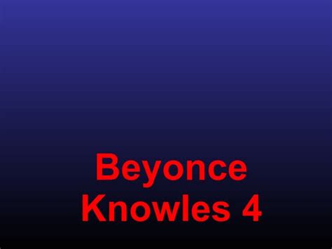 Beyonce Knowles #4