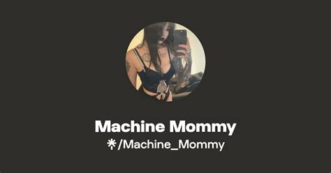 Machine Mommy
