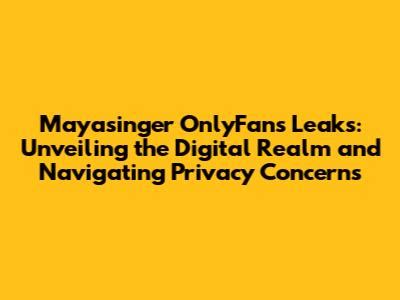 mayasinger onlyfans