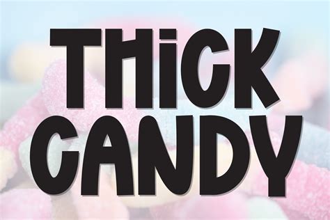 Thick Candy #3