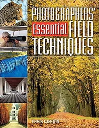 photographers essential field techniques Epub