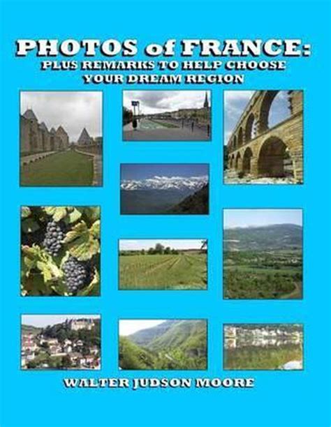 photos of france plus remarks to help choose your dream region Kindle Editon