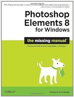 photoshop elements 8 for windows the missing manual Kindle Editon