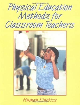 physical education methods for classroom teachers Kindle Editon