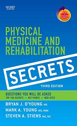 physical medicine and rehabilitation secrets 3e Reader