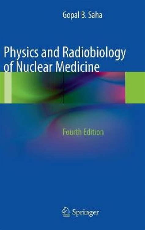 physics and radiobiology of nuclear medicine Kindle Editon