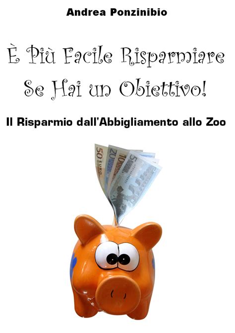 pi facile risparmiare se hai un obiettivo pi facile risparmiare se hai un obiettivo Reader