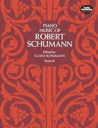 piano music of robert schumann series ii dover music for piano Kindle Editon