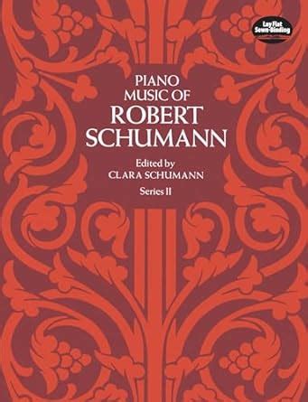 piano music of robert schumann series ii dover music for piano Kindle Editon