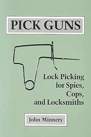 pick guns lock picking for spies cops and locksmiths Epub