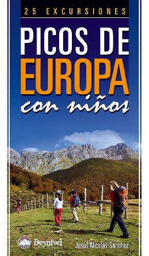 picos de europa con ninos 25 excursiones guias de excursionismo PDF