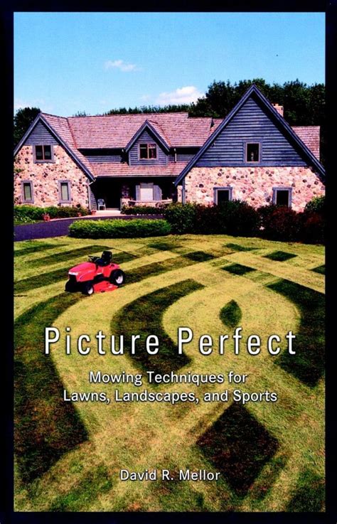 picture perfect mowing techniques for lawns landscapes and sports PDF
