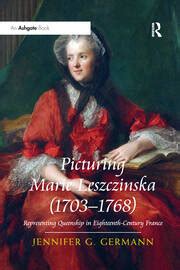 picturing marie leszczinska 1703 1768 eighteenth century Kindle Editon