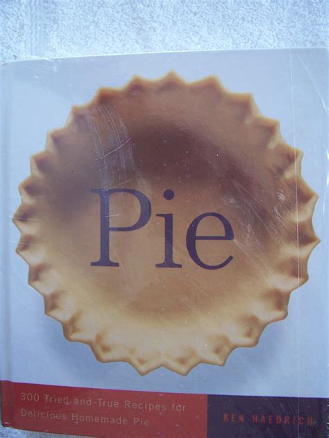 pie 300 tried and true recipes for delicious homemade pie PDF