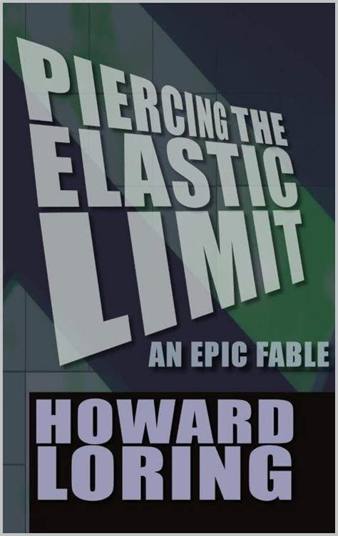 piercing the elastic limit an epic fable Reader