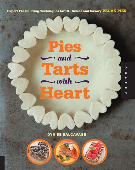 pies and tarts with heart expert pie building techniques for 60 sweet and savory vegan pies Reader