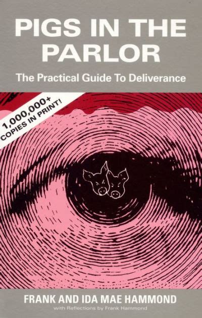 pigs in the parlor a practical guide to deliverance Reader