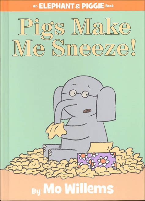 pigs make me sneeze an elephant and piggie book Doc