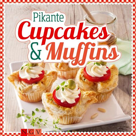pikante cupcakes muffins herzhafte minikuchen ebook Kindle Editon