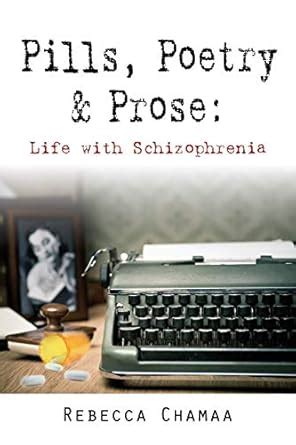 pills poetry and prose life with schizophrenia Doc