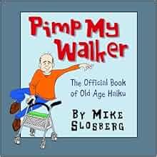 pimp my walker the official book of old age haiku PDF
