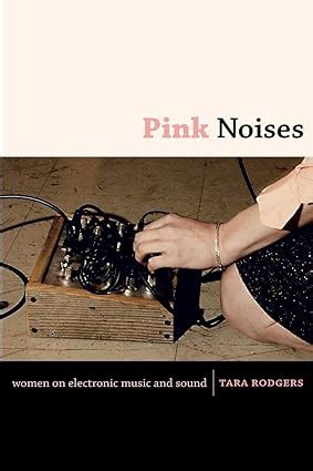 pink noises women on electronic music and sound Kindle Editon
