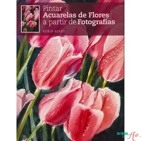 pintar acuarelas de flores a partir de fotografias PDF