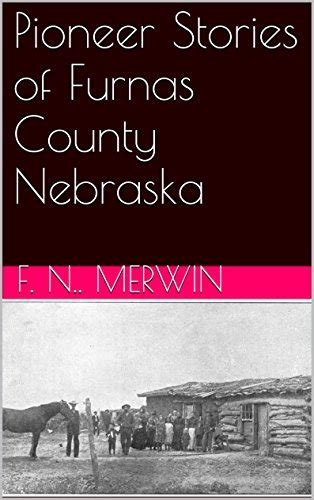 pioneer stories furnas county nebraska Reader