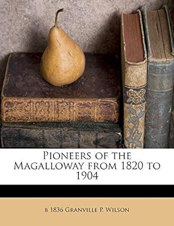 pioneers of the magalloway from 1820 to 1904 PDF