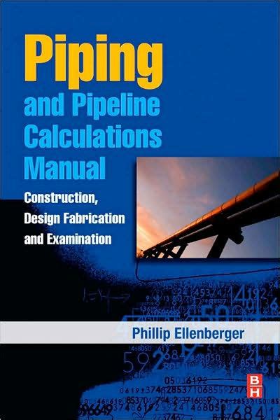 piping and pipeline calculations manual construction design fabrication and examination Doc