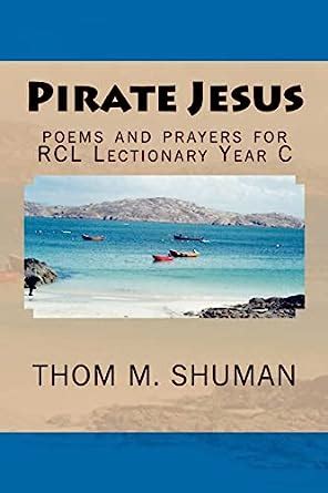 pirate jesus poems and prayers for rcl lectionary year c Epub