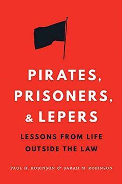 pirates prisoners and lepers lessons from life outside the law Epub