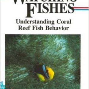 pisces guide to watching fishes understanding coral reef fish behavior lonely planet diving and snorkeling great Reader