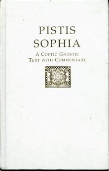 pistis sophia a coptic gnostic text with commentary Reader