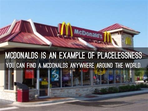 placelessness example ap human geography