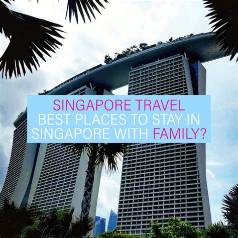 places to stay in singapore for families