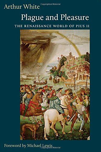 plague and pleasure the renaissance world of pius ii Kindle Editon