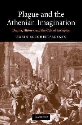 plague and the athenian imagination drama history and the cult of asclepius Reader