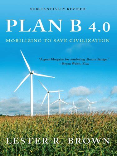 plan b 4 0 mobilizing to save civilization substantially revised Epub