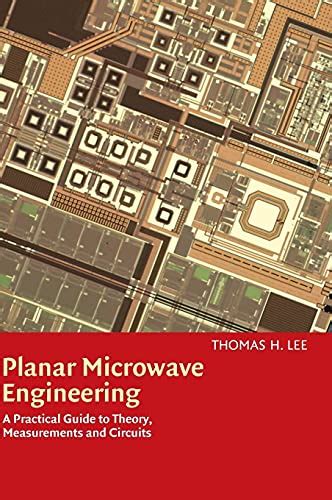 planar microwave engineering a practical guide to theory measurement and circuits Kindle Editon