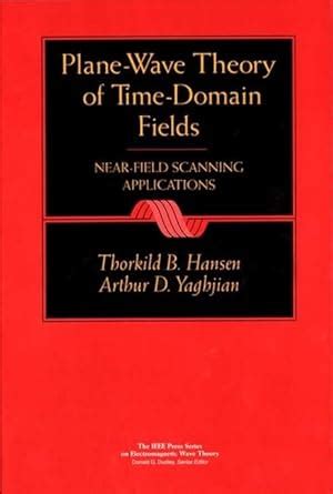 plane wave theory of time domain fields near field scanning applications Kindle Editon