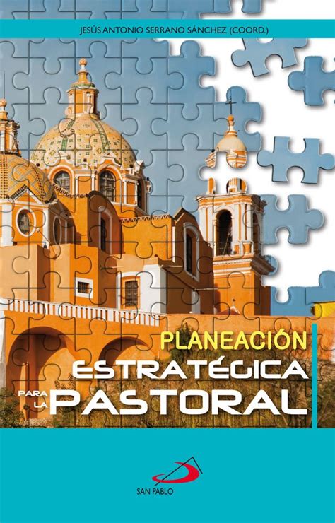 planeacion estrategica para la pastoral spanish edition Doc