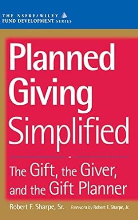 planned giving simplified the gift the giver and the gift planner Reader