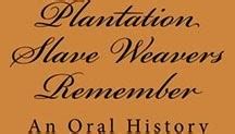 plantation slave weavers remember an oral history Kindle Editon