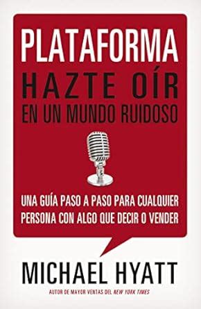 plataforma hazte oir en un mundo ruidoso spanish edition Kindle Editon